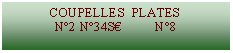 Zone de Texte: COUPELLES  PLATESN2 N34S          N8